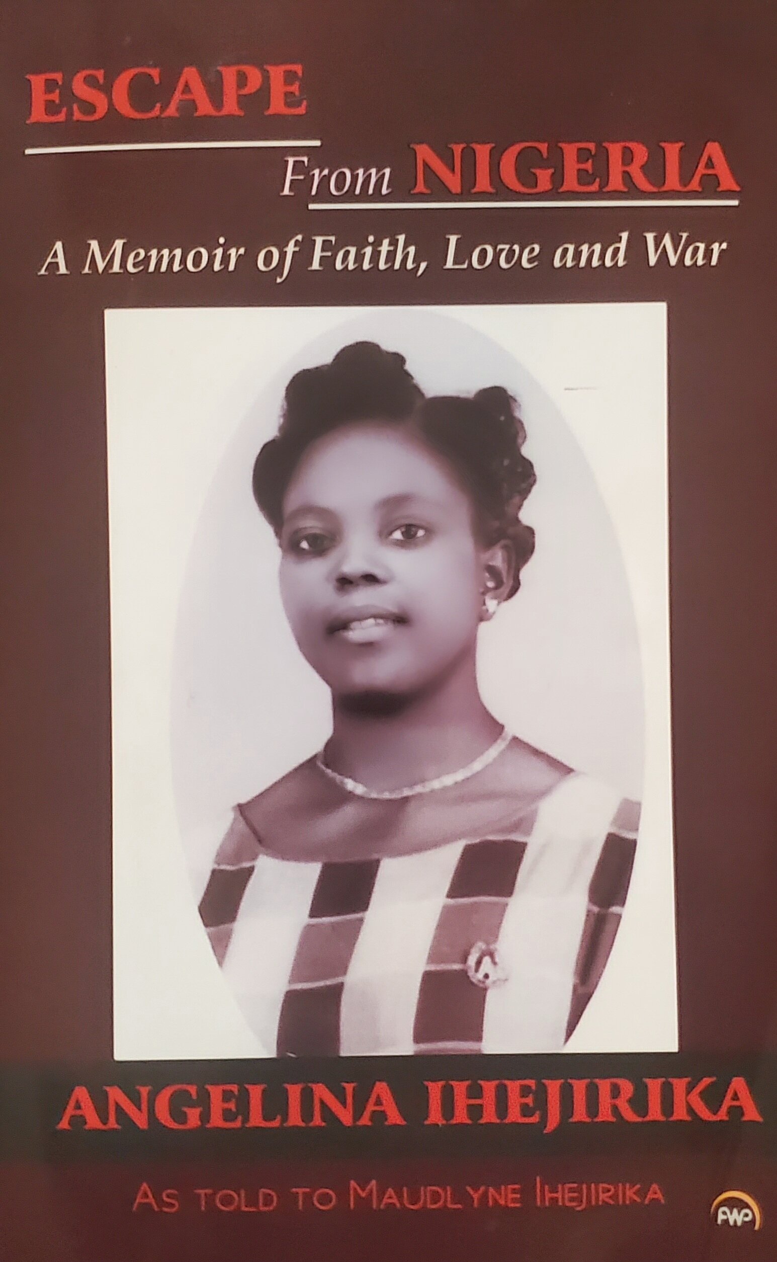 Book cover titled "Escape from Nigeria: A Memoir of Faith, Love and War" featuring a black and white portrait of a young woman, Angelina Ihejirika, wearing a striped dress with a brooch and a necklace.